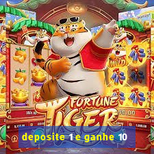 deposite 1 e ganhe 10